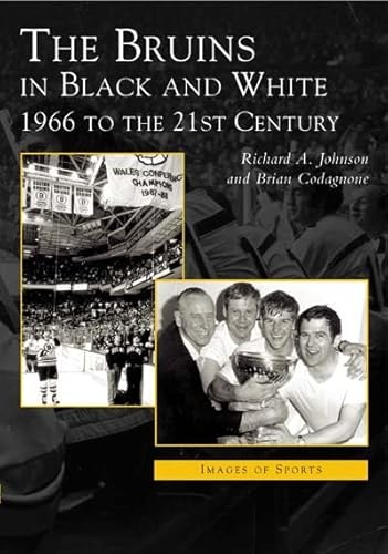 Stock image for The Bruins in Black and White: 1966 to the 21st Century (MA) (Images of Sports) for sale by HPB Inc.