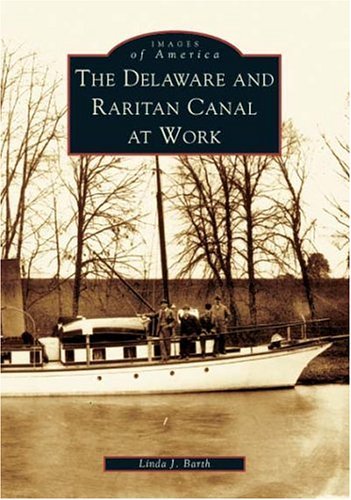 Stock image for The Delaware and Raritan Canal at Work for sale by Kennys Bookshop and Art Galleries Ltd.