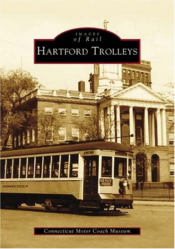 Imagen de archivo de Hartford Trolleys (CT) (Images of Rail) a la venta por Half Price Books Inc.