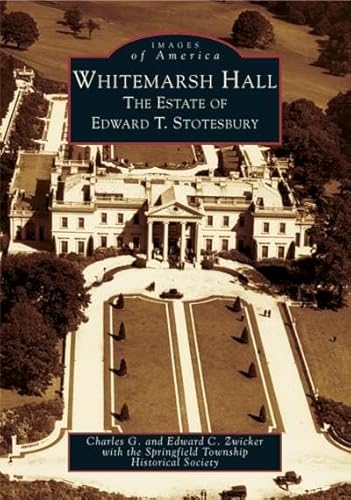 Stock image for Whitemarsh Hall: The Estate of Edward T. Stotesbury for sale by ThriftBooks-Atlanta
