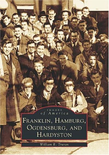 Beispielbild fr Franklin, Hamburg, Odgensburg, and Hardyston (NJ) (Images of America) zum Verkauf von New Legacy Books