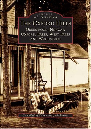 Imagen de archivo de The Oxford Hills: Greenwood, Norway, Oxford, Paris, West Paris and Woodstock a la venta por ThriftBooks-Dallas