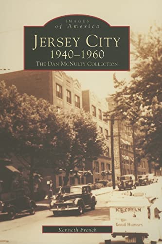 Stock image for Jersey City 1940-1960: The Dan McNulty Collection for sale by ThriftBooks-Dallas