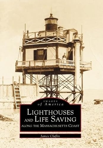 Stock image for Lighthouses and Life Saving Along the Massachusetts Coast for sale by ThriftBooks-Atlanta