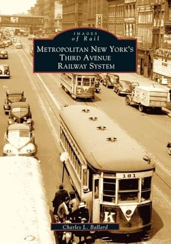 Metropolitan New York's Third Avenue Railway System - Ballard, Charles L.