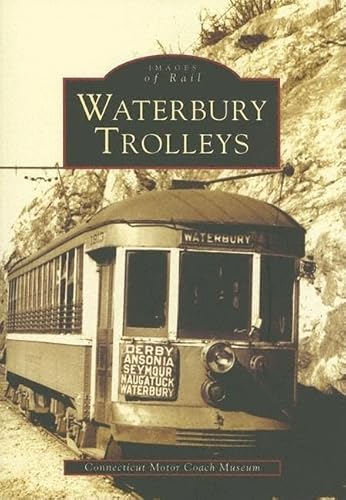 Waterbury Trolleys (CT) (Images of Rail)