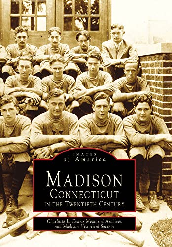 9780738538259: Madison Connecticut in the Twentieth Century (Images of America)