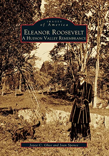 Imagen de archivo de Eleanor Roosevelt : A Hudson Valley Remembrance a la venta por Better World Books