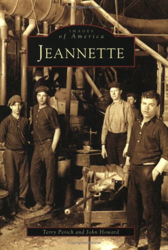 Jeannette (PA) (Images of America) - Perich, Terry; Howard, John