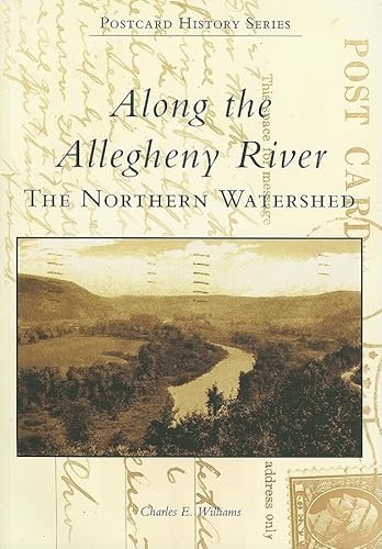 Beispielbild fr Along The Allegheny River: The Northern Watershed (PA) (Postcard History Series) zum Verkauf von Wonder Book