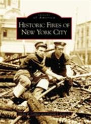 Historic Fires of New York City (Images of America Series)