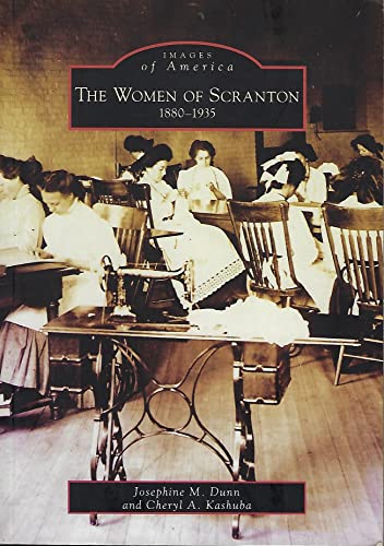Imagen de archivo de The Women of Scranton: 1880-1935 (PA) (Images of America) a la venta por GF Books, Inc.
