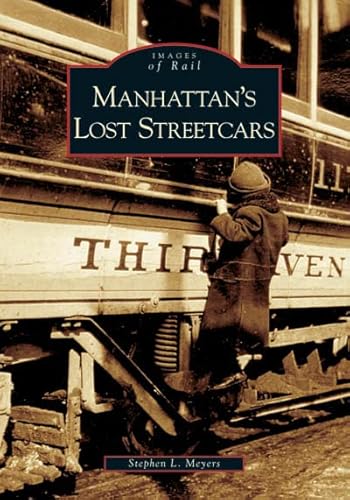 Beispielbild fr Manhattan's Lost Streetcars zum Verkauf von Better World Books