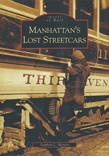 Stock image for Manhattan's Lost Streetcars (NY) (Images of Rail) for sale by Decluttr