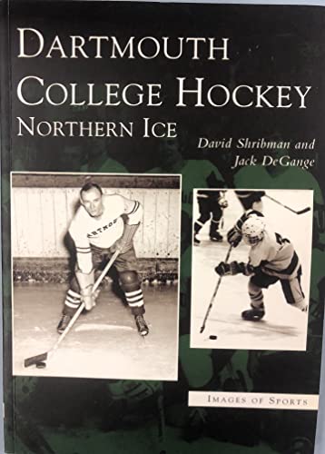 Beispielbild fr Dartmouth College Hockey: Northern Ice (NH) (Images of Sports) zum Verkauf von G.J. Askins Bookseller