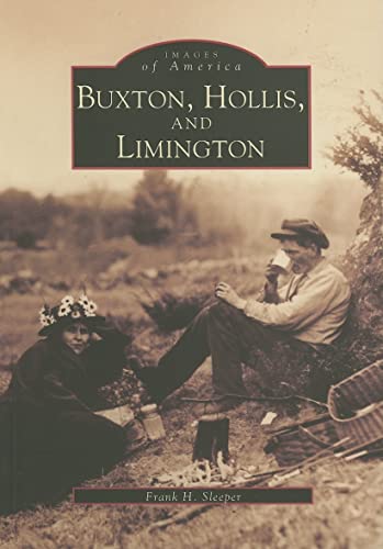 Stock image for Images of America - Buxton, Hollis, and Limington Maine for sale by General Eclectic Books