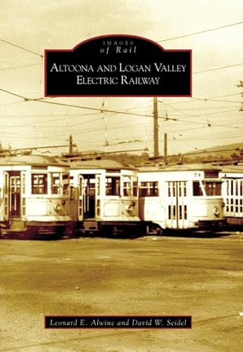 Stock image for Altoona and Logan Valley Electric Railway (PA) (Images of Rail) for sale by Webster's Bookstore Cafe, Inc.
