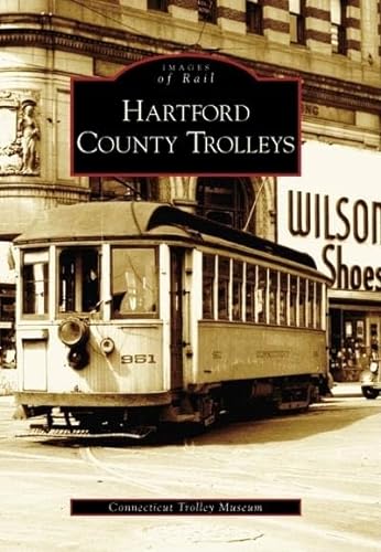 Stock image for Hartford County Trolleys (CT) (Images of Rail) (Hartford, Connecticut) for sale by Bibliomadness