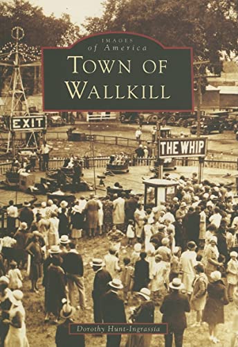 9780738539416: Town of Wallkill (Images of America)