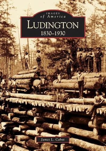 Stock image for Ludington : 1830-1930 for sale by Better World Books