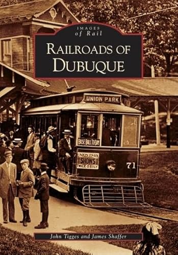 Imagen de archivo de Railroads of Dubuque (IA) (Images of Rail) a la venta por The Oregon Room - Well described books!