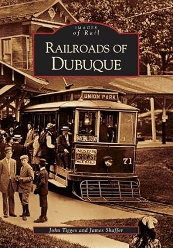 Stock image for Railroads of Dubuque (IA) (Images of Rail) for sale by Reliant Bookstore
