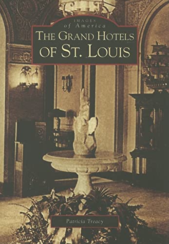 Grand Hotels of St. Louis (MO) (Images of America)