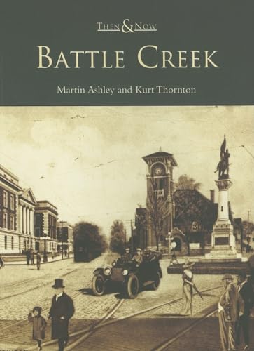 Beispielbild fr Then & Now Battle Creek zum Verkauf von Ann Open Book