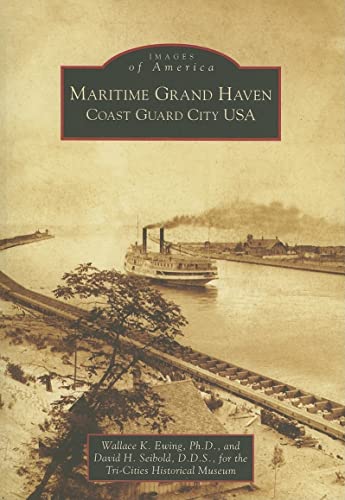 9780738539843: Maritime Grand Haven: Coast Guard City USA (Images of America)