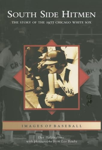 Beispielbild fr South Side Hitmen: The Story of the 1977 Chicago White Sox (IL) (Images of Baseball) zum Verkauf von Goodwill