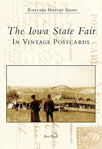 The Iowa State Fair In Vintage Postcards (IA) (Postcard History Series)