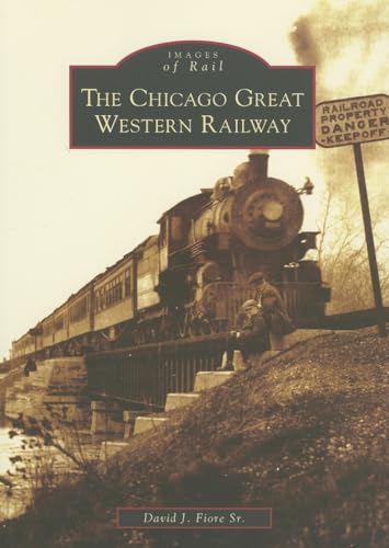 The Chicago Great Western Railway (IL) (Images of Rail)
