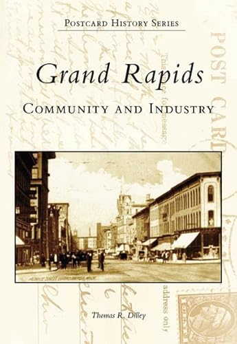 9780738540542: Grand Rapids: Community and Industry (Postcard History)