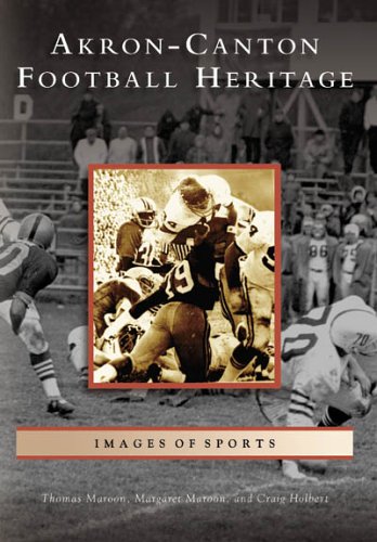 Stock image for Akron-Canton Football Heritage (OH) (Images of Sports) for sale by Vashon Island Books