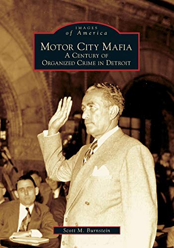 9780738540849: Motor City Mafia: A Century of Organized Crime in Detroit (Images of America)