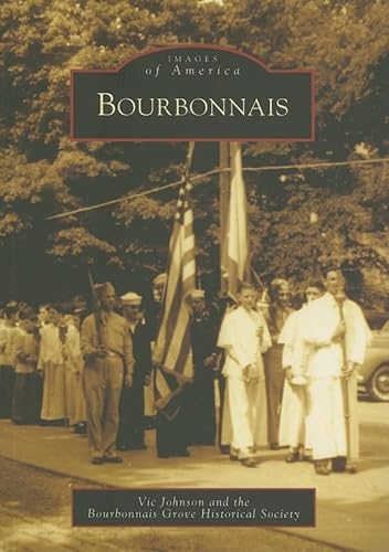 Imagen de archivo de Bourbonnais (Images of America: Illinois) a la venta por Half Price Books Inc.