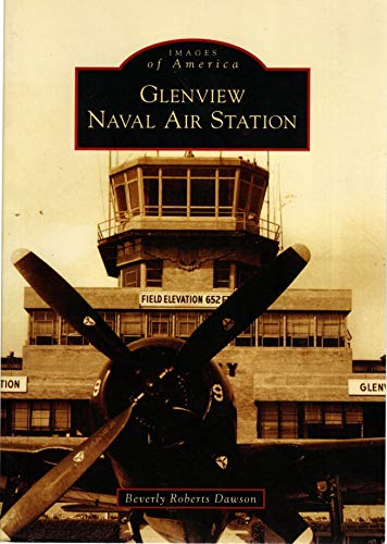 9780738541228: Glenview Naval Air Station (Images of America)
