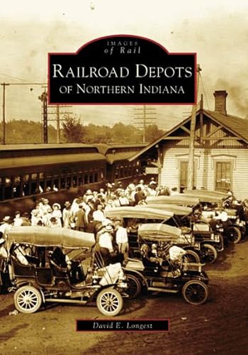 Stock image for Railroad Depots of Northern Indiana (IN) (Images of Rail) for sale by HPB Inc.