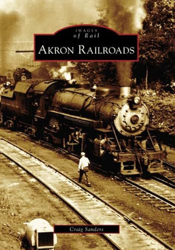 Beispielbild fr Akron Railroads (OH) (Images of Rail) zum Verkauf von HPB-Movies