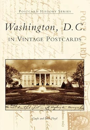 Washington, D.C. in Vintage Postcards [Postcard History Series]