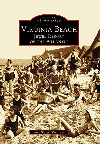 Beispielbild fr Virginia Beach: Jewel Resort of the Atlantic (VA) (Images of America) zum Verkauf von Blue Vase Books