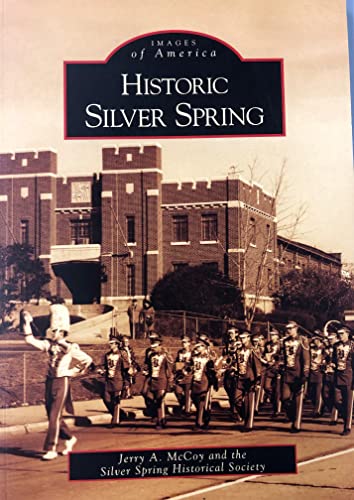 9780738541884: Historic Silver Spring (MD) (Images of America)
