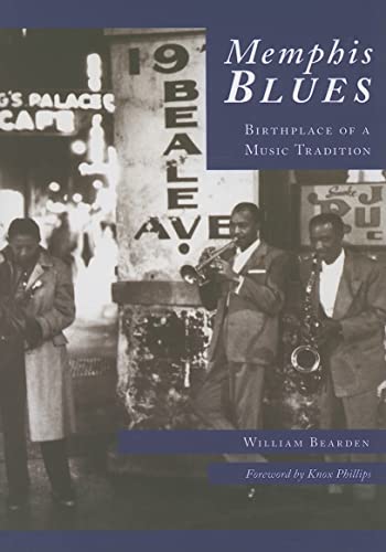 Beispielbild fr Memphis Blues: Birthplace Of A Music Tradition (TN) (Images of America). zum Verkauf von Books  Revisited