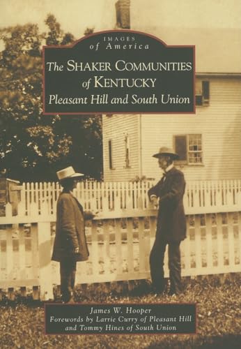 Stock image for Shaker Communities of Kentucky: Pleasant Hill and South Union, The (KY) (Images of America) for sale by Pink Casa Antiques