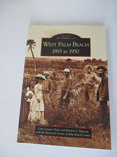 Beispielbild fr West Palm Beach: 1893 to 1950 (FL) (Images of America) zum Verkauf von BooksRun