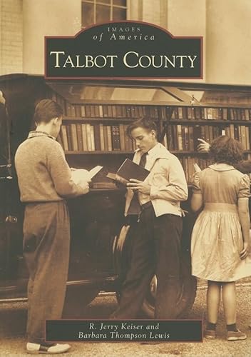 Imagen de archivo de Talbot County (MD) (Images of America) a la venta por Wonder Book