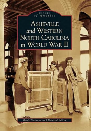 Imagen de archivo de Asheville and Western North Carolina in World War II (NC) (Images of America) a la venta por HPB-Emerald