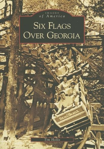 9780738543581: Six Flags Over Georgia (Images of America (Arcadia Publishing))