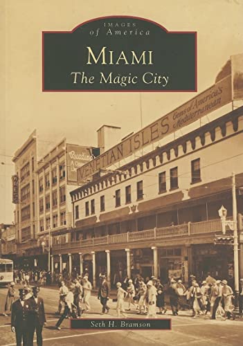 Beispielbild fr Miami: The Magic City (Images of America) zum Verkauf von GF Books, Inc.