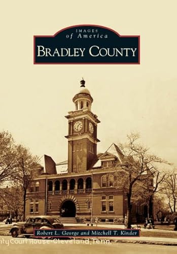 Imagen de archivo de Bradley County [Tennessee] [Images of America] a la venta por Saucony Book Shop